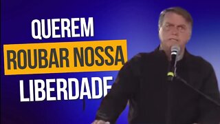 Bolsonaro alerta: querem roubar nossa liberdade