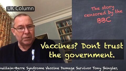 Vaccines? Don’t trust the government. (UK COLUMN)