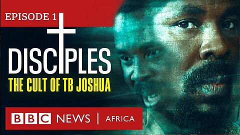 DISCIPLES: The Cult of TB Joshua, Ep 1 - Miracle Maker - BBC Africa Eye documentary