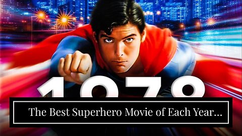 The Best Superhero Movie of Each Year Since 1998
