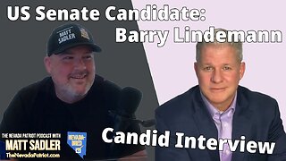 US Senate Candidate Barry Lindemann joins The Nevada Patriot Podcast