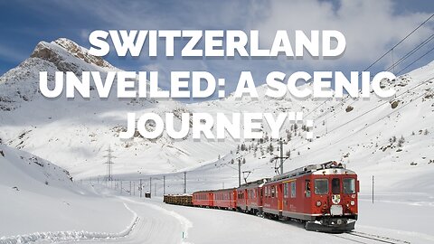 Switzerland Unveiled A Scenic Journey || Exploring Switzerland ||