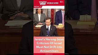 Israel's Herzog Says Criticism Of Israel Must Not Drift Into Antisemitism-World-Wire #shorts
