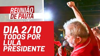 Dia 2/10: todos às ruas por Lula Presidente - Reunião de Pauta nº 801 - 30/09/21