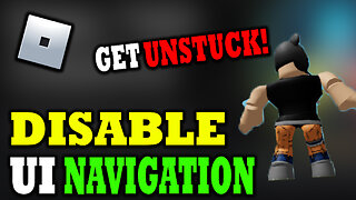How to Turn Off UI Navigation in Roblox (Fix Getting Stuck)
