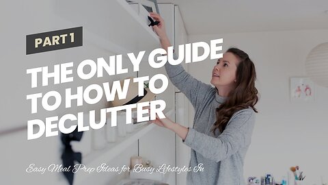 The Only Guide to How to declutter your home and simplify your life
