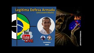 LIVE: Legitima defesa Armada - com Leandro Oliveira