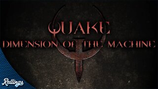 Quake: Dimension of the Machine (PC) | Full Playthrough (No Commentary)