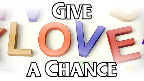 "Give Love a Chance" - Ronald L. Dart
