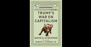 Trump's War on Capitalism - with Guest David Stockman