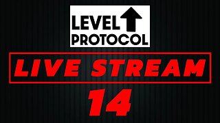 Level Up Protocol Live Stream 14