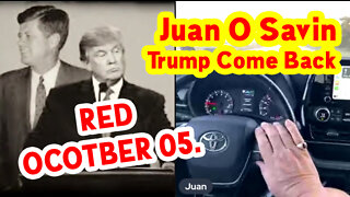 Juan O Savin Reveal Trump Come Back on RED OCOTBER 05.!