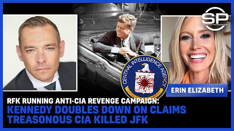 RFK Running Anti-CIA REVENGE Campaign: Kennedy DOUBLES DOWN On Claims TREASONOUS CIA Killed JFK