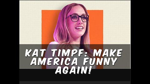 Kat Timpf: Make America Funny Again!