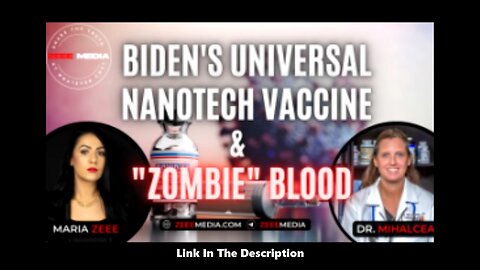 Dr. Ana Mihalcea - Biden's Universal Nanotechnology Vaccine & "Zombie" Blood