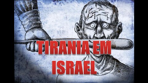 TIRANIA EM ISRAEL