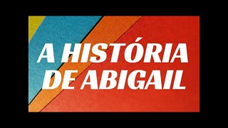 A HISTÓRIA DE ABIGAIL. CC