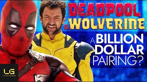 Will Deadpool & Wolverine Mint Billions At The Box Office?