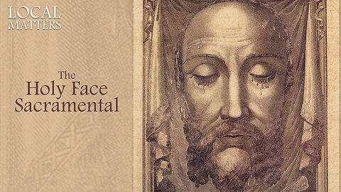 Father Larry Carney explains the Holy Face Sacramental, Part 2
