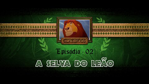 O Amor do Leão_ Ep 02 - "A Selva do Leão"