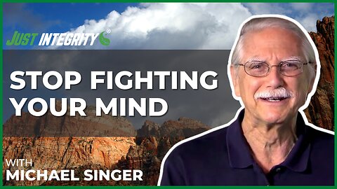 Stop Fighting Your Mind | Michael Singer