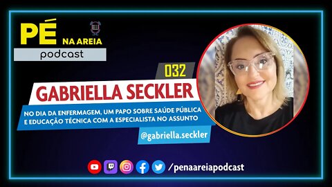 GABRIELLA SECKLER (enfermeira e professora) - Pé na Areia Podcast #32