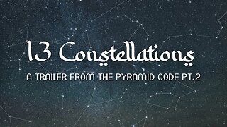 The Zodiac has more than 12 constellations. We've been lied to!!! | The Pyramid Code (Part 2)