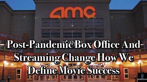 POST PANDEMIC Box Office And Streaming CHANGE How We Define Movie SUCCESS (Movie News)