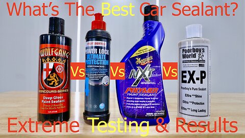 The Best Car Paint Sealant?(Traditional) Wolfgang DeepGloss, Meguiars NXT, PowerLock, Poorboy's EX-P