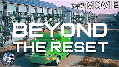 'Beyond the Reset 2023' Movie: The Great Reset '3D' Animated Movie