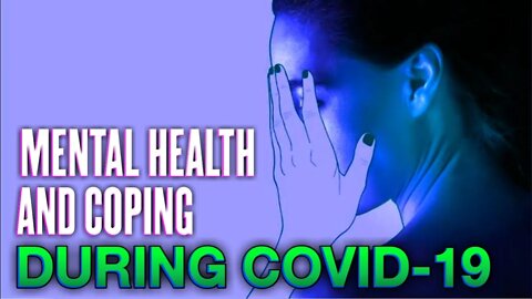 Mental Health and Coping during COVID19