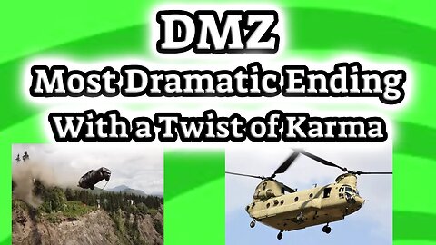 DMZ Dramatic and Karma filled End