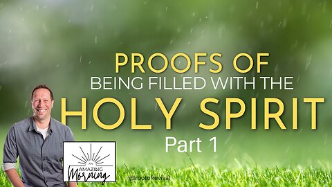 The Proofs of Being Filled with the Spirit - Amazing Mornings with Root! 6.10.24