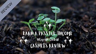 Earn a Passive Income | Utopian Global | Cashets Review