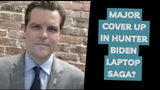 Gaetz: Major COVERUP In Progress Over Hunter Biden Laptop Story?