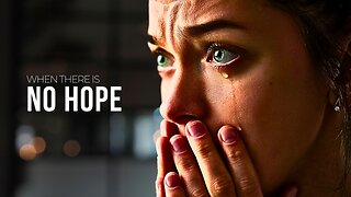 When There Is No Hope - Motivational Speech