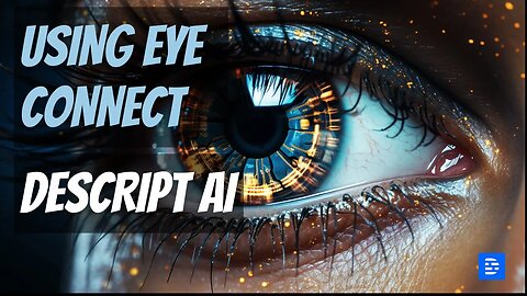 Using AI to Correct Your Eyes - Descript AI Contact Tool