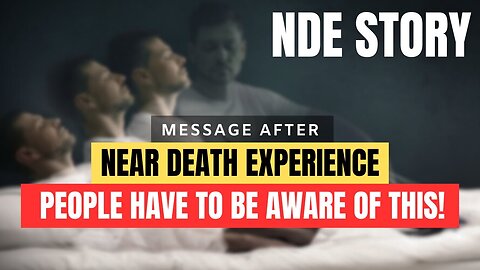 Man "Dies" & Shares Very Important Message! (NDE)