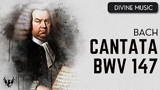 💥 BACH ❯ Cantata BWV 147 Complete ❯ 432 Hz 🎶