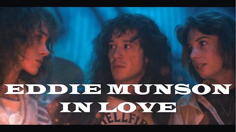 Eddie Munson is in love - Stranger Things 4