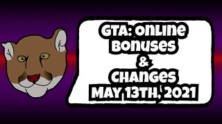 GTA Online Bonuses and Changes May 13th, 2021 | GTA V