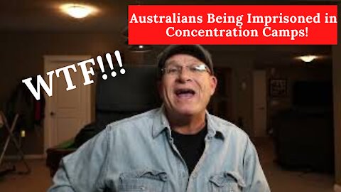 Australian Citizens Are Being Imprisoned In Concentration Camps!