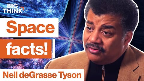 Neil deGrasse Tyson: 3 mind-blowing space facts | Big Think