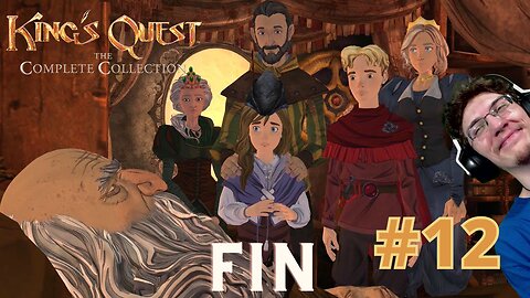 HISTOIRE DE FAMILLE - Let's Play : King's Quest part 12 (FIN)