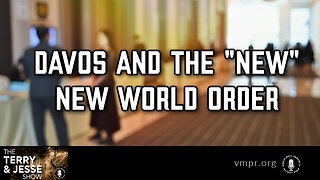 23 Jan 23, The Terry & Jesse Show: Davos and the "New" New World Order