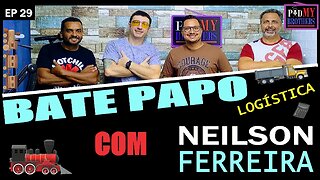 NEILSON FERREIRA (LOGÍSTICA) - PODMYBROTHERS #29