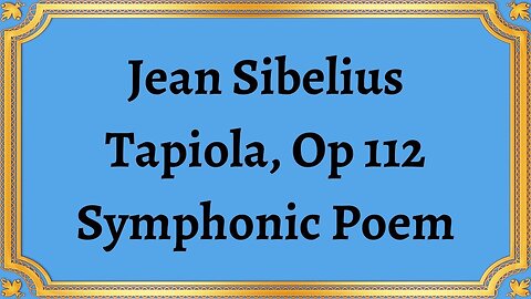 Jean Sibelius Tapiola, Op 112 Symphonic Poem