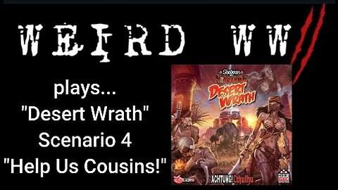 Shadows Over Normandie - Desert Wrath Scenario 4 "Help Us Cousins"