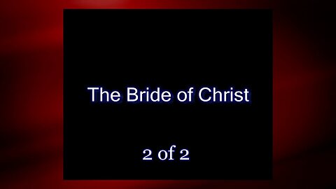 The Bride of Christ (Local Church Series) 2 of 2
