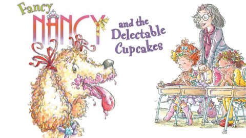 Kids Read Aloud - Fancy Nancy and the Delectable Cupcakes